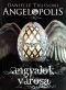 [Angelology 02] • Angelopolis – Angyalok városa